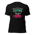 Think About Why You Started Unisex T-Shirt