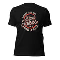 I Keep All My Dad Jokes Unisex T-Shirt