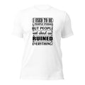 I Used To Be a People Person Unisex T-Shirt