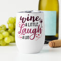 Wine A Little Wine Tumbler